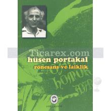 Rönesans ve Laiklik | Hüsen Portakal