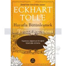 Hayatla Bütünleşmek | Eckhart Tolle