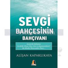 Sevgi Bahçesinin Bahçıvanı | Alişan Kapaklıkaya