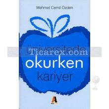 Üniversitede Okurken Kariyer | Mehmet Cemil Özden