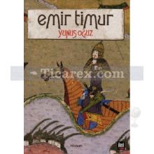 Emir Timur | Yunus Oğuz