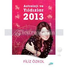 Astroloji ve Yıldızlar 2013 | Filiz Özkol