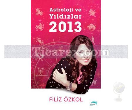 Astroloji ve Yıldızlar 2013 | Filiz Özkol - Resim 1