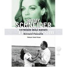 Romy Schneider - Aktrisin İkili Hayatı | Bernard Pascuito