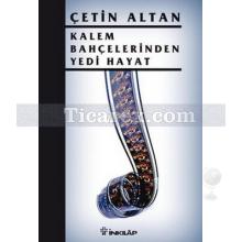 Kalem Bahçelerinden Yedi Hayat | Çetin Altan