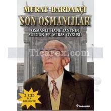 Son Osmanlılar | Osmanlı Hanedanı'nın Sürgün ve Miras Öyküsü | Murat Bardakçı