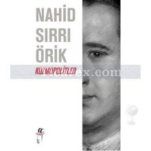 Kozmopolitler | Nahid Sırrı Örik