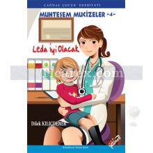 Leda İyi Olacak | Muhteşem Mucizeler 4 | Dilek Kılıçdemir