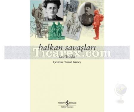 Balkan Savaşları | Lev Davidoviç Troçki ( Leon Trotskiy ) - Resim 1