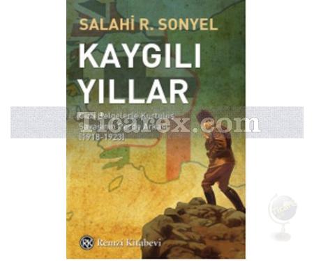 Kaygılı Yıllar | Salahi R. Sonyel - Resim 1