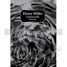 Uykusuzluk | Henry Miller