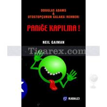 Douglas Adams ve Otostopçunun Galaksi Rehberi | Paniğe Kapılma! | Neil Gaiman