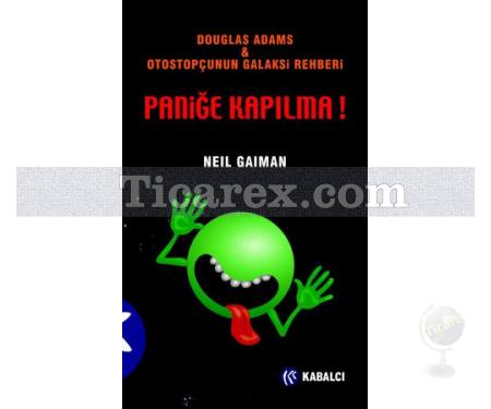 Douglas Adams ve Otostopçunun Galaksi Rehberi | Paniğe Kapılma! | Neil Gaiman - Resim 1