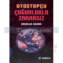 Otostopçu 5 - Çoğunlukla Zararsız | Douglas Adams
