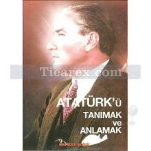 Atatürk'ü Tanımak ve Anlamak | Behzat Şaşal