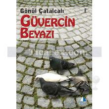 Güvercin Beyazı | Gönül Çatalcalı