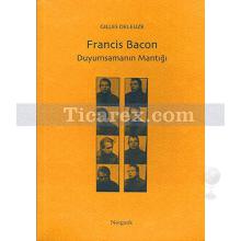 Francis Bacon - Duyumsamanın Mantığı | Gilles Deleuze