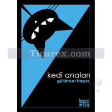 Kedi Anaları | Gülümser Heper