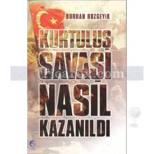 Kurtuluş Savaşı Nasıl Kazanıldı | Burhan Bozgeyik