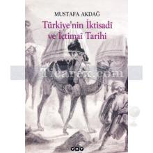 Türkiye'nin İktisadi ve İçtimai Tarihi | Mustafa Akdağ