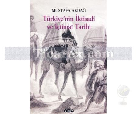 Türkiye'nin İktisadi ve İçtimai Tarihi | Mustafa Akdağ - Resim 1