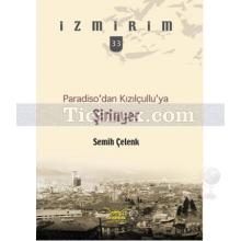 Paradiso'dan Kızılçullu'ya Şirinyer | Semih Çelenk