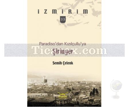 Paradiso'dan Kızılçullu'ya Şirinyer | Semih Çelenk - Resim 1