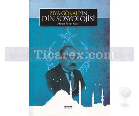 Ziya Gökalp'in Din Sosyolojisi | Ahmet Faruk Kılıç - Resim 1