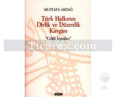 Türk Halkının Dirlik ve Düzenlik Kavgası | Celâli İsyanları | Mustafa Akdağ - Resim 1