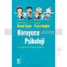 Koruyucu Psikoloji | Çocuk Eğitiminde Duygusal Rehberlik | Feyza Bağlan, Kemal Sayar