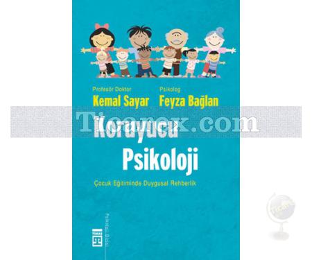 Koruyucu Psikoloji | Çocuk Eğitiminde Duygusal Rehberlik | Feyza Bağlan, Kemal Sayar - Resim 1