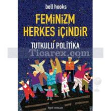 Feminizm Herkes İçindir | Bell Hooks