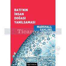 Batı'nın İnsan Doğası Yanılsaması | Marshall Sahlins