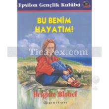 Bu Benim Hayatım | Brigitte Blobel