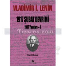 1917 Şubat Devrimi | 1917 Yazıları 1 | Vladimir İlyiç Lenin