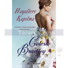 Hayallere Kapılma | Celeste Bradley