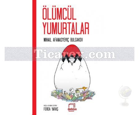 Ölümcül Yumurtalar | Mihail Afanesyeviç Bulgakov - Resim 1