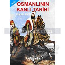 Osmanlının Kanlı Tarihi | İsmail Metin