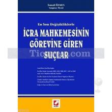 En Son Değişikliklerle İcra Mahkemesinin Görevine Giren Suçlar | İsmail Özmen