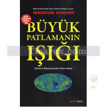 Büyük Patlamanın Işığı | Marcus Chown