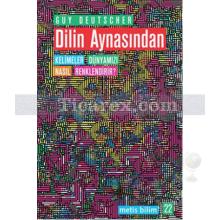 Dilin Aynasından | Guy Deutscher