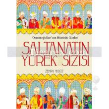 Saltanatın Yürek Sızısı | Osmanoğulları'nın Hüzünlü Günleri | Zehra Aydüz