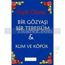 Bir Gözyaşı Bir Tebessüm & Kum ve Köpük | Halil Cibran