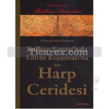 Balkan Savaşı'nda Edirne Kuşatması'na Ait Harp Ceridesi | Yüzbaşı Naci Efendi