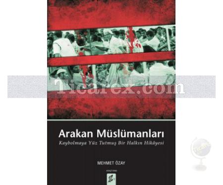 Arakan Müslümanları | Mehmet Özay - Resim 1