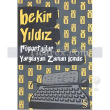 Röportajlar | Yargılayan Zaman İçinde | Bekir Yıldız
