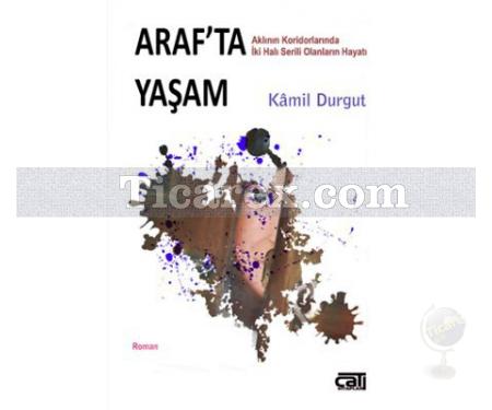 Araf'ta Yaşam | Kamil Durgut - Resim 1