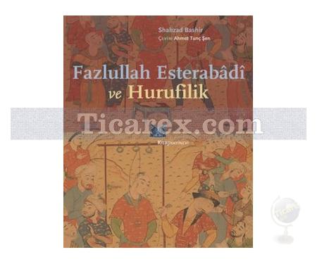 Fazlullah Esterabadi ve Hurufilik | Shahzad Bashir - Resim 1