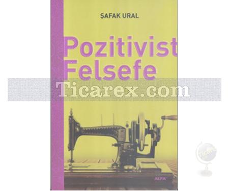 Pozitivist Felsefe | Şafak Ural - Resim 1