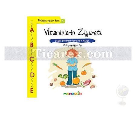 Vitaminlerin Ziyareti | Pedagojik Öyküler 6 | Ayşen Oy - Resim 1